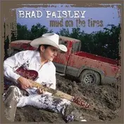 Brad Paisley - Mud on the Tires