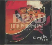 CD - Brad Thompson And The Undulating Band - 12 Songs Live 4-13-00