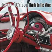 CD - Brad Wilson - Hands On The Wheel - Digipak
