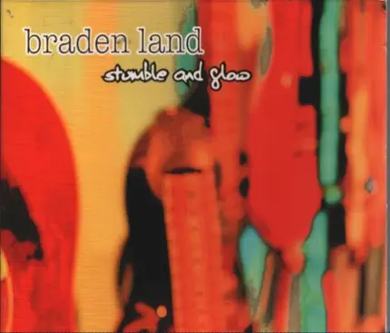 Braden Land - Stumble & Glow