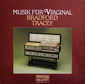Bradford Tracey - Musik für Virginal