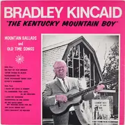 LP - Bradley Kincaid - Mountain Ballads And Old Time Songs - Album Number One