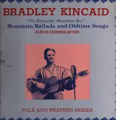 Bradley Kincaid - The Kentucky Mountain Boy: Mountain Ballads and Old Time Songs