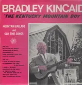 Bradley Kincaid - The Kentucky Mountain Boy