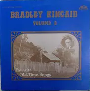 Bradley Kincaid - Favorite Old-Time Songs Volume 2