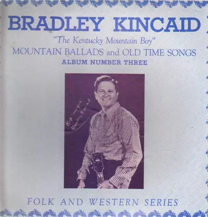 Bradley Kincaid - Mountain Ballads and Old Time Songs, Album Number Two