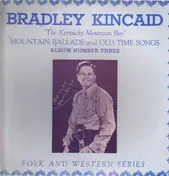 Bradley Kincaid - Mountain Ballads and Old Time Songs, Album Number Two