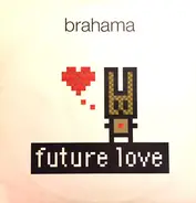 Brahama - Future Love