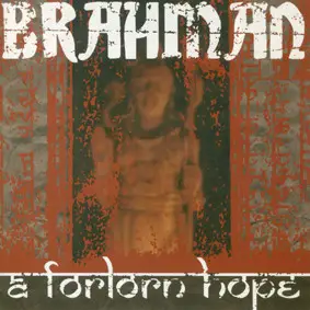 Brahman - A Forlorn Hope