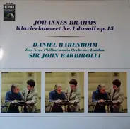 Brahms / Sir John Barbirolli, Daniel Barenboim, New Philharmonia Orchestra - Johannes Brahms- Klavierkonzert Nr. 1 d-moll op. 15