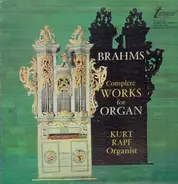 Brahms - Complete Works for Organ, Kurt Rapf