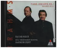 Brahms & Buchbinder - Piano Concerto No. 1, Ballades OP. 10 / Royal Concertgebouw Orchestra, Harnoncourt