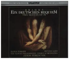 Johannes Brahms - Ein Deutsches Requiem - Two Motets Op.74