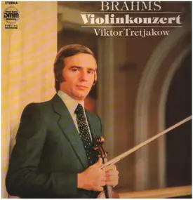 Johannes Brahms - Konzert Für Violine Und Orchester D-dur, Viktor Tretjakow