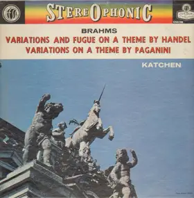 Johannes Brahms - Variations and Fugue on a Theme by Handel, Variations on a Theme by Paganini