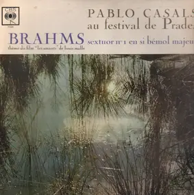 Johannes Brahms - Sextuor N°1 en si Bémol majeur - Pablo Casals au Festival de Prades