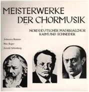 Brahms / Reger / Schönberg - Meisterwerke der Chormusik