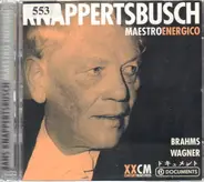Brahms / Wagner - Knappertsbusch: Maestro Energico