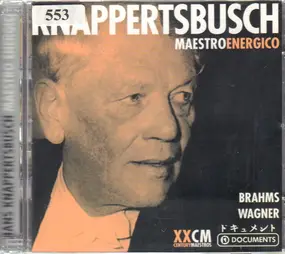Johannes Brahms - Knappertsbusch: Maestro Energico