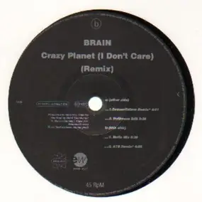 The Brain - Crazy Planet (I Don't Care) (Remixes)
