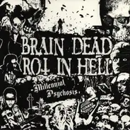 Brain Dead / Rot In Hell - Millennial Psychosis