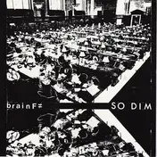 Brain F≠ - So Dim