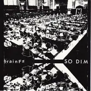 Brain F≠ - So Dim