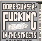 Brainiac - Dope-Guns-'N-Fucking In The Streets Vol. 10