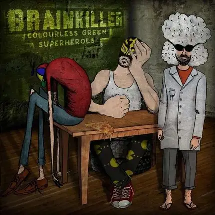 Brainkiller - Colourless Green Superheroes