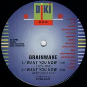 12inch Vinyl Single - Brainwave - I Want You Now
