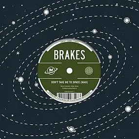 The Brakes - Don't Take Me To Space (Man)