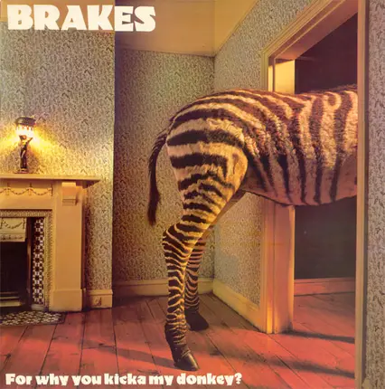 Brakes - For Why You Kicka My Donkey?