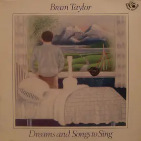 Bram Taylor - Dreams And Songs To Sing