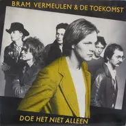 Bram Vermeulen En De Toekomst - Doe Het Niet Alleen