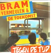 LP - Bram Vermeulen En De Toekomst - Tegen De Tijd