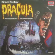 Bram Stoker - Dracula - Die Geschichte des berühmten Vampirs