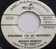 Branch Douglas - Stranger (To My Brothers)/Fare Thee Well