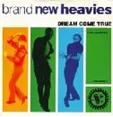 7'' - Brand New Heavies - Dream Come True