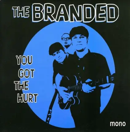 BRANDED - YOU GOT THE HURT