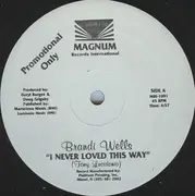 12'' - Brandi Wells - I Never Loved This Way