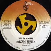 Brandi Wells - Watch Out / You Are My Life