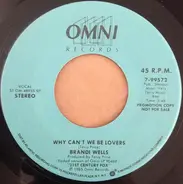 Brandi Wells - Why Can't We Be Lovers