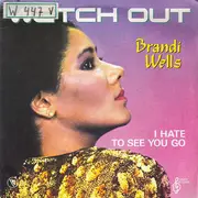 7inch Vinyl Single - Brandi Wells - Watch Out