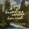 LP - BRANDI CARLILE - BEAR CREEK - HAILED AS 'THE BEST VOICE IN INDIE ROCK' BY PASTE