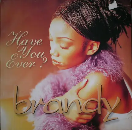 Brandy - Have You Ever?
