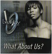 Brandy - What About Us?