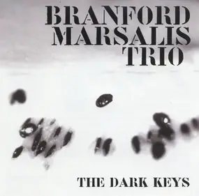 Branford Marsalis Trio - The Dark Keys