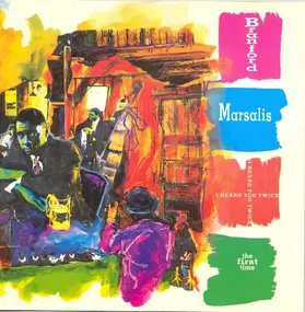 Branford Marsalis - I Heard You Twice the First Time