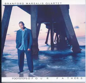 Branford Marsalis Quartet - Footsteps Of Our Fathers