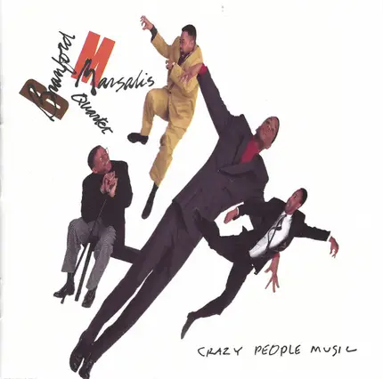 Branford Marsalis Quartet - Crazy People Music